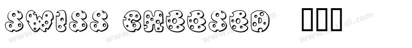 swiss cheesed字体转换